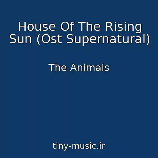 کاور آهنگ House Of The Rising Sun (Ost Supernatural) از The Animals