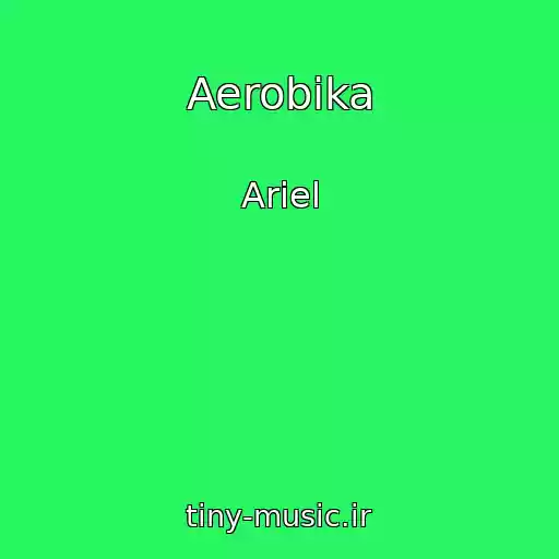 کاور آهنگ Aerobika از Ariel