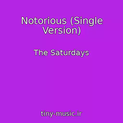 کاور آهنگ Notorious (Single Version) از The Saturdays