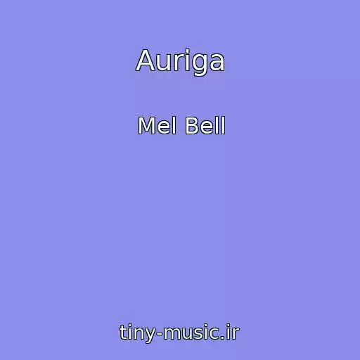 کاور آهنگ Auriga از Mel Bell