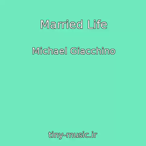 کاور آهنگ Married Life از Michael Giacchino