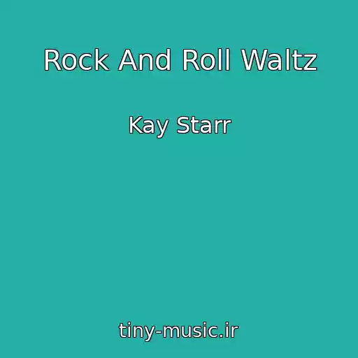کاور آهنگ Rock And Roll Waltz از Kay Starr