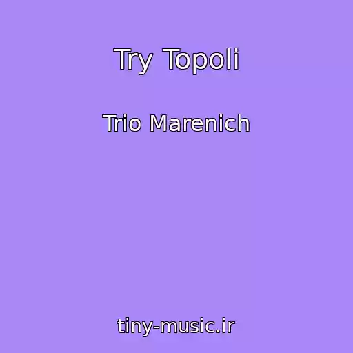 کاور آهنگ Try Topoli از Trio Marenich