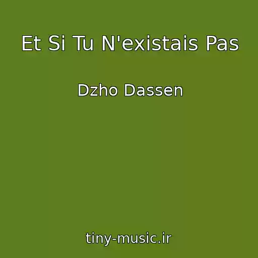 کاور آهنگ Et Si Tu N'existais Pas از Dzho Dassen