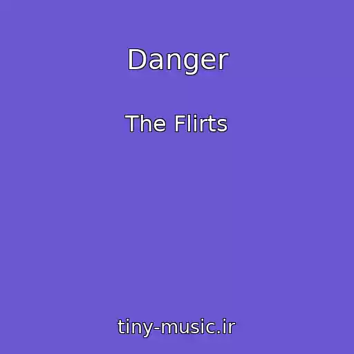 کاور آهنگ Danger از The Flirts