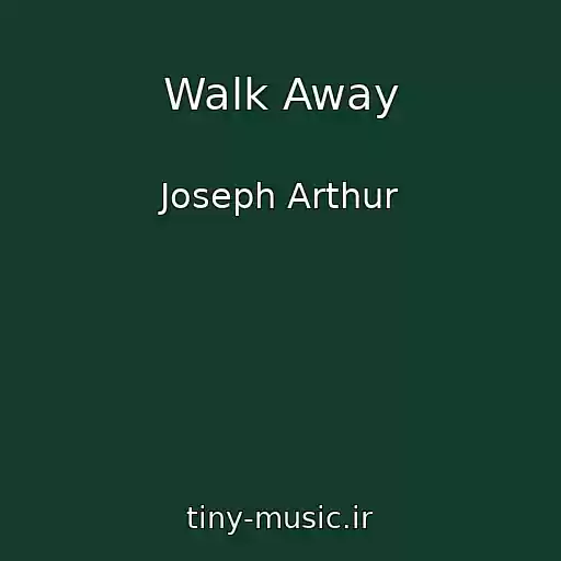 کاور آهنگ Walk Away از Joseph Arthur