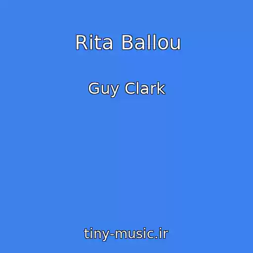 کاور آهنگ Rita Ballou از Guy Clark