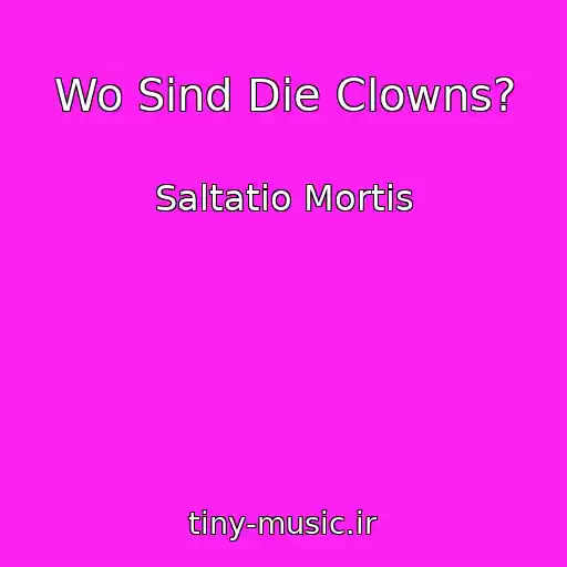 کاور آهنگ Wo Sind Die Clowns? از Saltatio Mortis