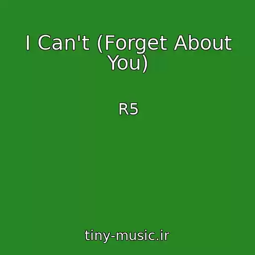 کاور آهنگ I Can't (Forget About You) از R5