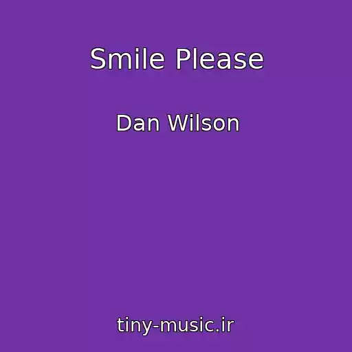 کاور آهنگ Smile Please از Dan Wilson