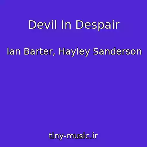کاور آهنگ Devil In Despair از Ian Barter, Hayley Sanderson