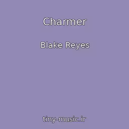 کاور آهنگ Charmer از Blake Reyes