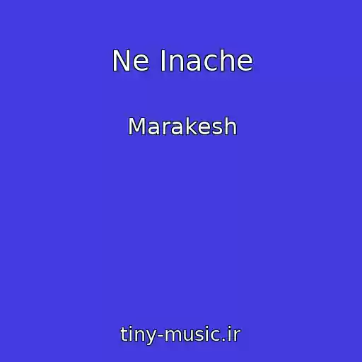 کاور آهنگ Ne Inache از Marakesh