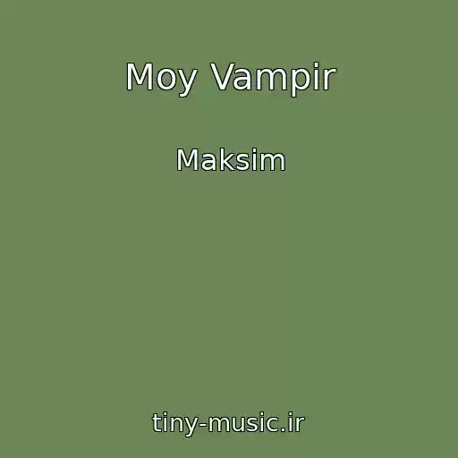 کاور آهنگ Moy Vampir از Maksim