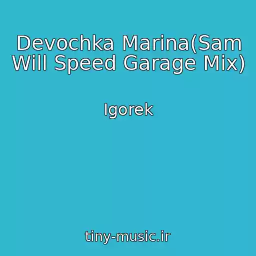 کاور آهنگ Devochka Marina(Sam Will Speed Garage Mix) از Igorek