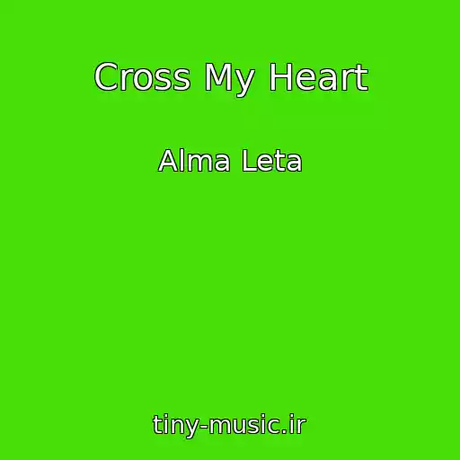 کاور آهنگ Cross My Heart از Alma Leta
