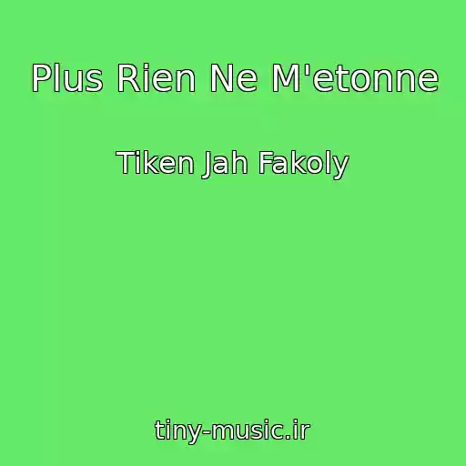 کاور آهنگ Plus Rien Ne M'etonne از Tiken Jah Fakoly