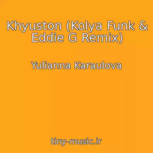 کاور آهنگ Khyuston (Kolya Funk & Eddie G Remix) از Yulianna Karaulova