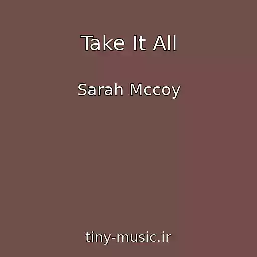 کاور آهنگ Take It All از Sarah Mccoy