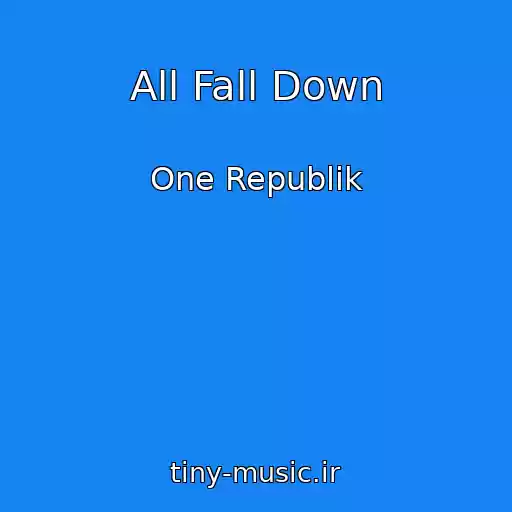کاور آهنگ All Fall Down از One Republik