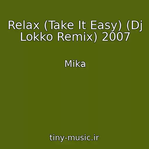 کاور آهنگ Relax (Take It Easy) (Dj Lokko Remix) 2007 از Mika