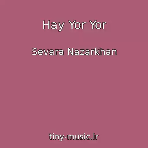کاور آهنگ Hay Yor Yor از Sevara Nazarkhan
