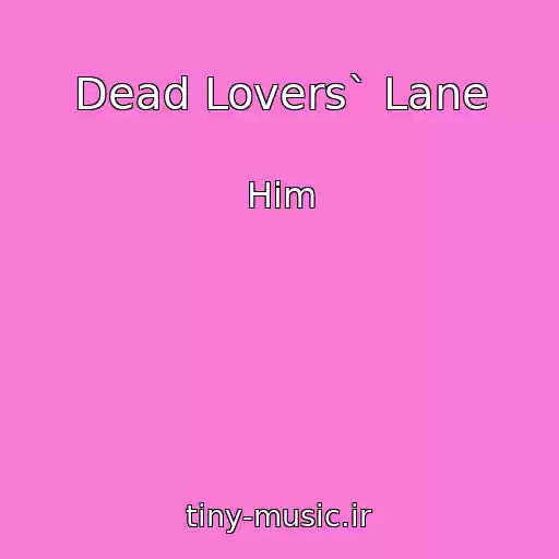 کاور آهنگ Dead Lovers` Lane از Him