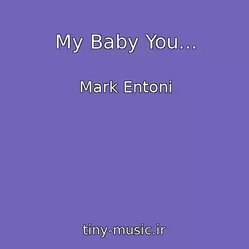 کاور آهنگ My Baby You... از Mark Entoni