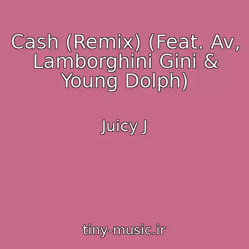 کاور آهنگ Cash (Remix) (Feat. Av, Lamborghini Gini & Young Dolph) از Juicy J
