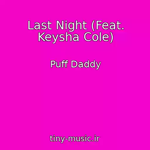کاور آهنگ Last Night (Feat. Keysha Cole) از Puff Daddy