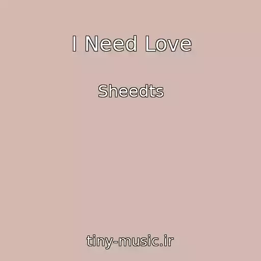 کاور آهنگ I Need Love از Sheedts