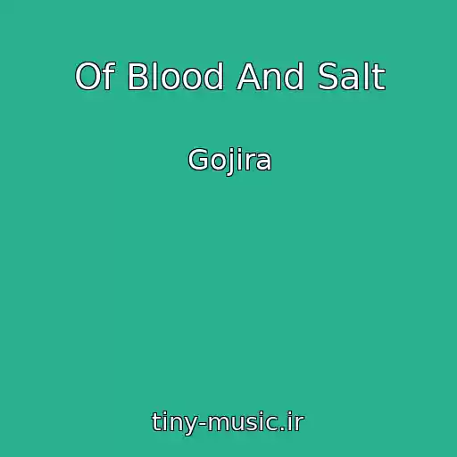 کاور آهنگ Of Blood And Salt از Gojira
