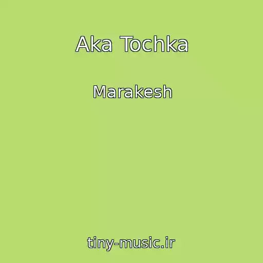 کاور آهنگ Aka Tochka از Marakesh