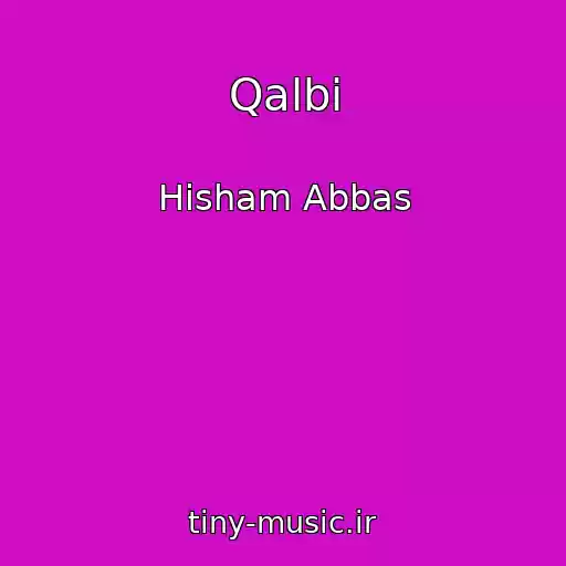 کاور آهنگ Qalbi از Hisham Abbas