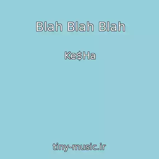 کاور آهنگ Blah Blah Blah از Ke$Ha