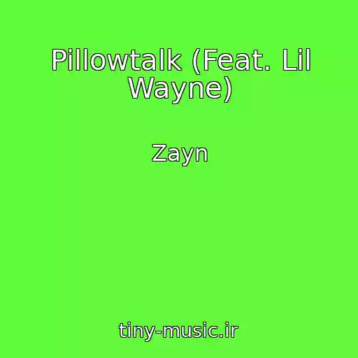کاور آهنگ Pillowtalk (Feat. Lil Wayne) از Zayn