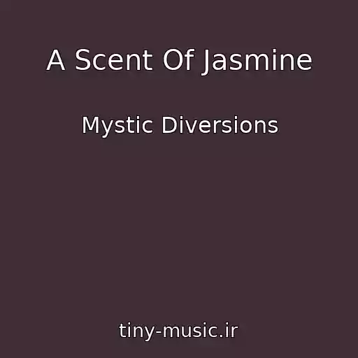 کاور آهنگ A Scent Of Jasmine از Mystic Diversions