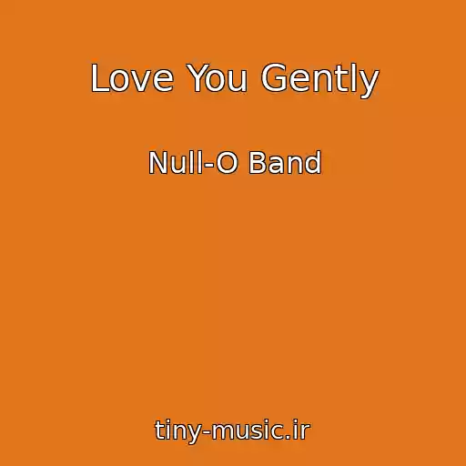 کاور آهنگ Love You Gently از Null-O Band