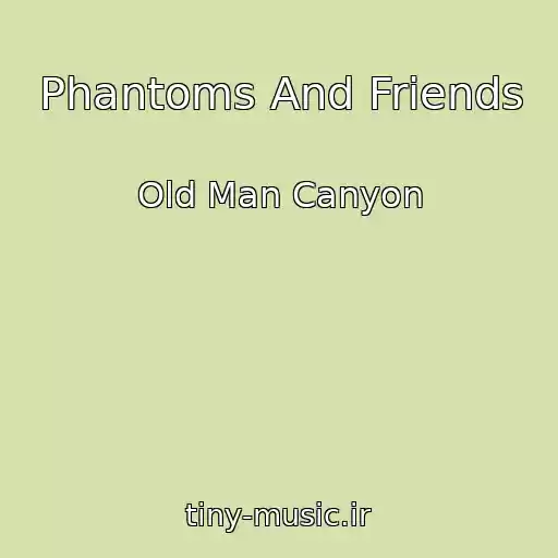 کاور آهنگ Phantoms And Friends از Old Man Canyon