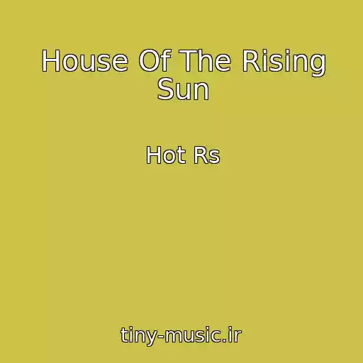 کاور آهنگ House Of The Rising Sun از Hot Rs