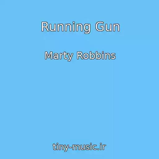 کاور آهنگ Running Gun از Marty Robbins