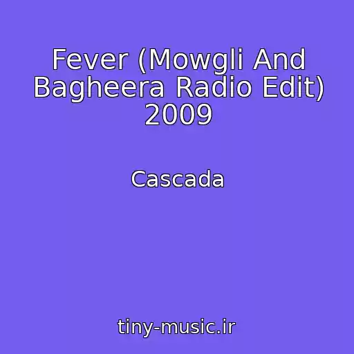 کاور آهنگ Fever (Mowgli And Bagheera Radio Edit) 2009 از Cascada