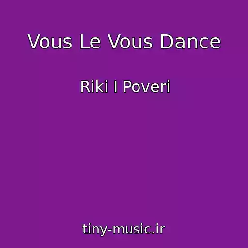 کاور آهنگ Vous Le Vous Dance از Riki I Poveri
