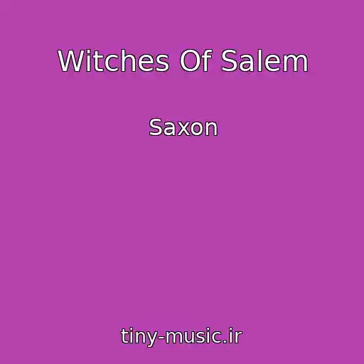 کاور آهنگ Witches Of Salem از Saxon