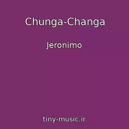 کاور آهنگ Chunga-Changa از Jeronimo