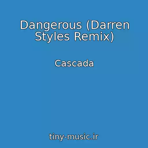 کاور آهنگ Dangerous (Darren Styles Remix) از Cascada