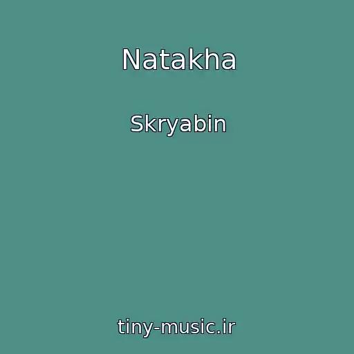 کاور آهنگ Natakha از Skryabin