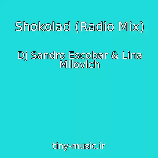 کاور آهنگ Shokolad (Radio Mix) از Dj Sandro Escobar & Lina Milovich