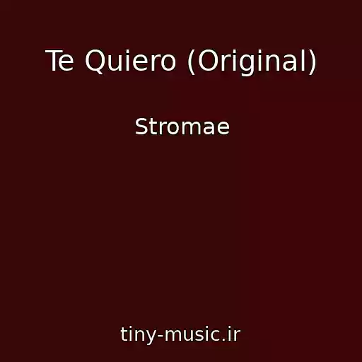کاور آهنگ Te Quiero (Original) از Stromae