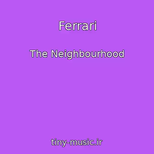 کاور آهنگ Ferrari از The Neighbourhood